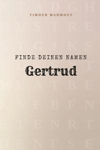 Finde Deinen Namen Gertrud