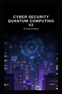 Cyber Security Quantum Computing v2