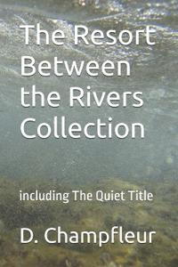 The Resort Between the Rivers Collection