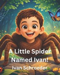 A Little Spider Named Ivan!