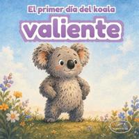 El primer día del koala valiente