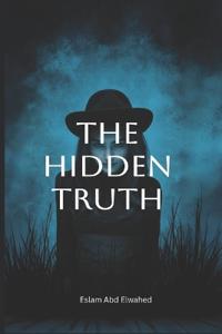 The Hidden Truth