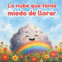 La nube que tenía miedo de llorar