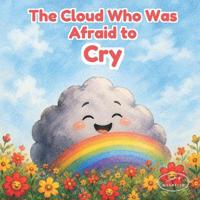 The Cloud Who Was Afraid to Cry