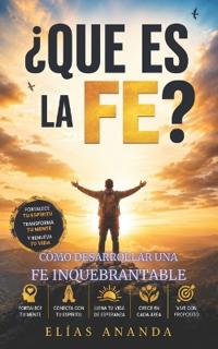 ¿QUÉ ES LA FE?