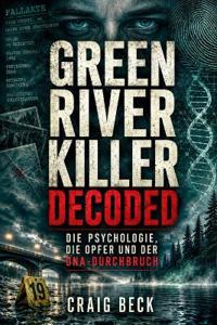 Green River Killer Decoded