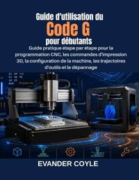 Guide d'utilisation du Code G pour débutants