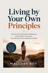 Living by Your Own Principles