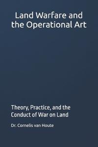 Land Warfare and the Operational Art