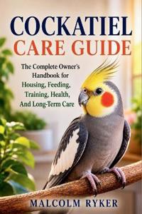 Cockatiel Care Guide
