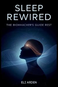 Sleep Rewired