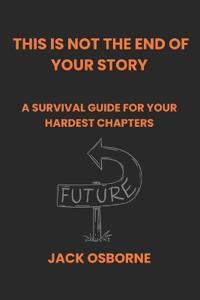 This Is Not the End of Your Story