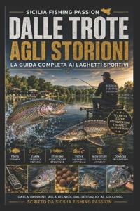 DALLE TROTE AGLI STORIONI