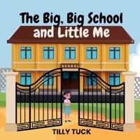 The Big, Big School and Little Me