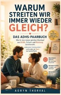 Warum streiten wir immer wieder gleich? Das ADHS-Paarbuch