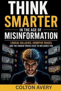 Think Smarter in the Age of Misinformation
