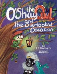 O'Shay The Owl And The Overlooked Occasion