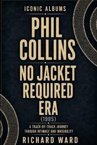 Iconic Albums Phil Collins No Jacket Required Era (1985)