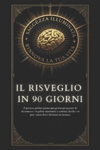 IL RISVEGLIO IN 90 GIORNI