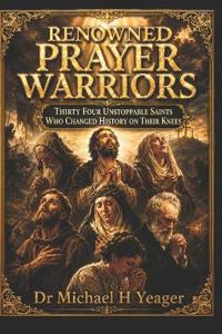 RENOWNED PRAYER WARRIORS