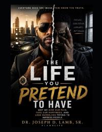 THE LIFE YOU PRETEND TO HAVE