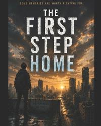 The First Step Home