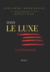 Dans le luxe et l'arrogance tome 5 - Dans le luxe & la vengeance