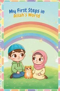 My First Steps In Allah's World