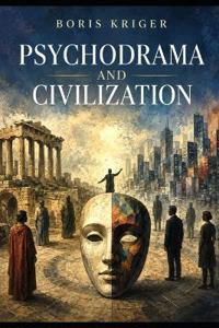 PSYCHODRAMA AND CIVILIZATION