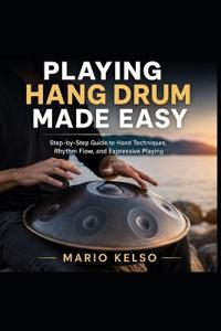 Playing Hang Drum Made Easy