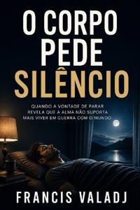 O CORPO PEDE SILÊNCIO