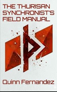 THE THURISAN SYNCHRONIST'S FIELD MANUAL