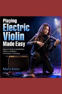Playing Electric Violin Made Easy