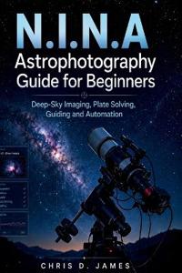 N.I.N.A Astrophotography Guide for Beginners