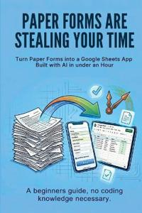 Paper Forms Are Stealing Your Time