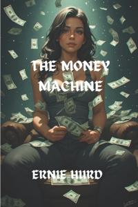 THE MONEY MACHINE