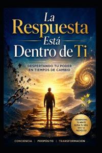 La Respuesta Está Dentro de Ti