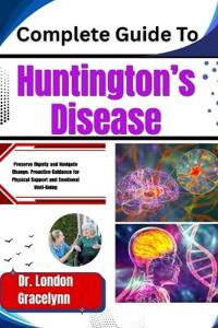 Complete Guide To Huntington's Disease