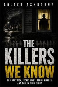 The Killers We Know