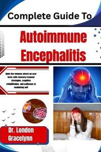 Complete Guide To Autoimmune Encephalitis
