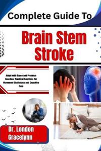 Complete Guide To Brain Stem Stroke