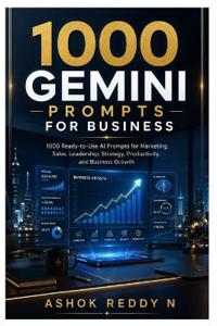 1000 Gemini Prompts for Business