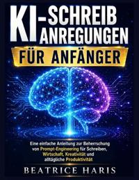 KI-Schreibanregungen für Anfänger