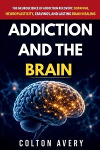 Addiction and the Brain