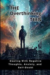 The Overthinking Teen