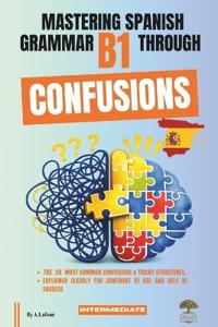 Mastering Spanish Grammar B1 Through Confusions