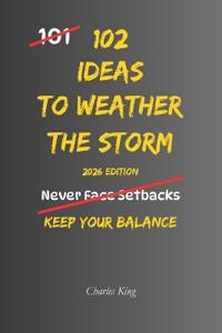 102 Ideas To Weather The Storm