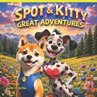 SPOT AND KITTY GREAT ADVENTURE