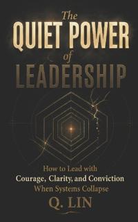 The Quiet Power of Leadership