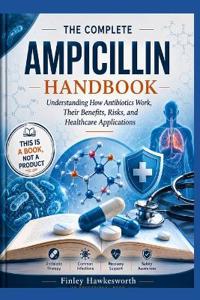 THE COMPLETE AMPICILLIN HANDBOOK